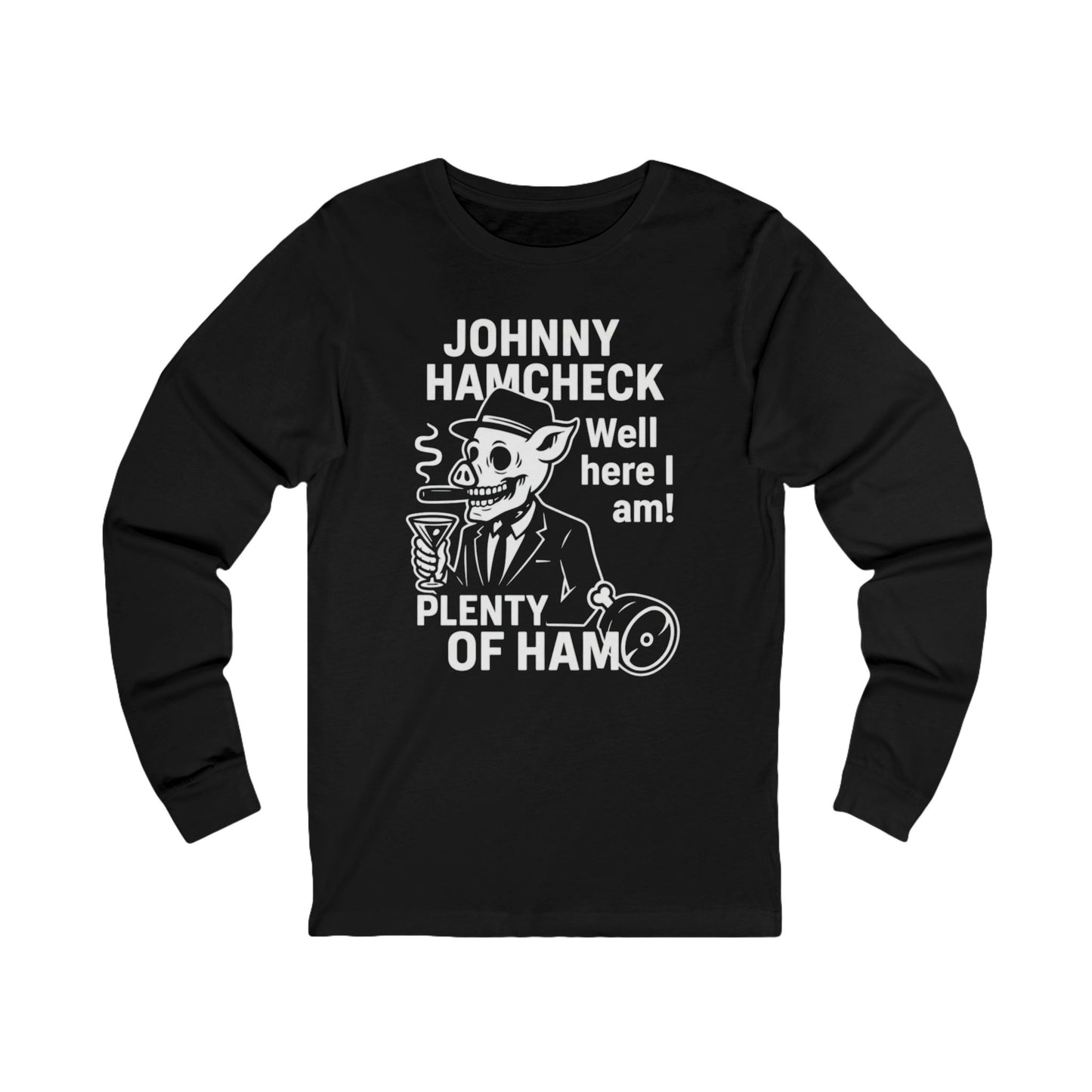 Plenty of Ham - Long Sleeve T-Shirt