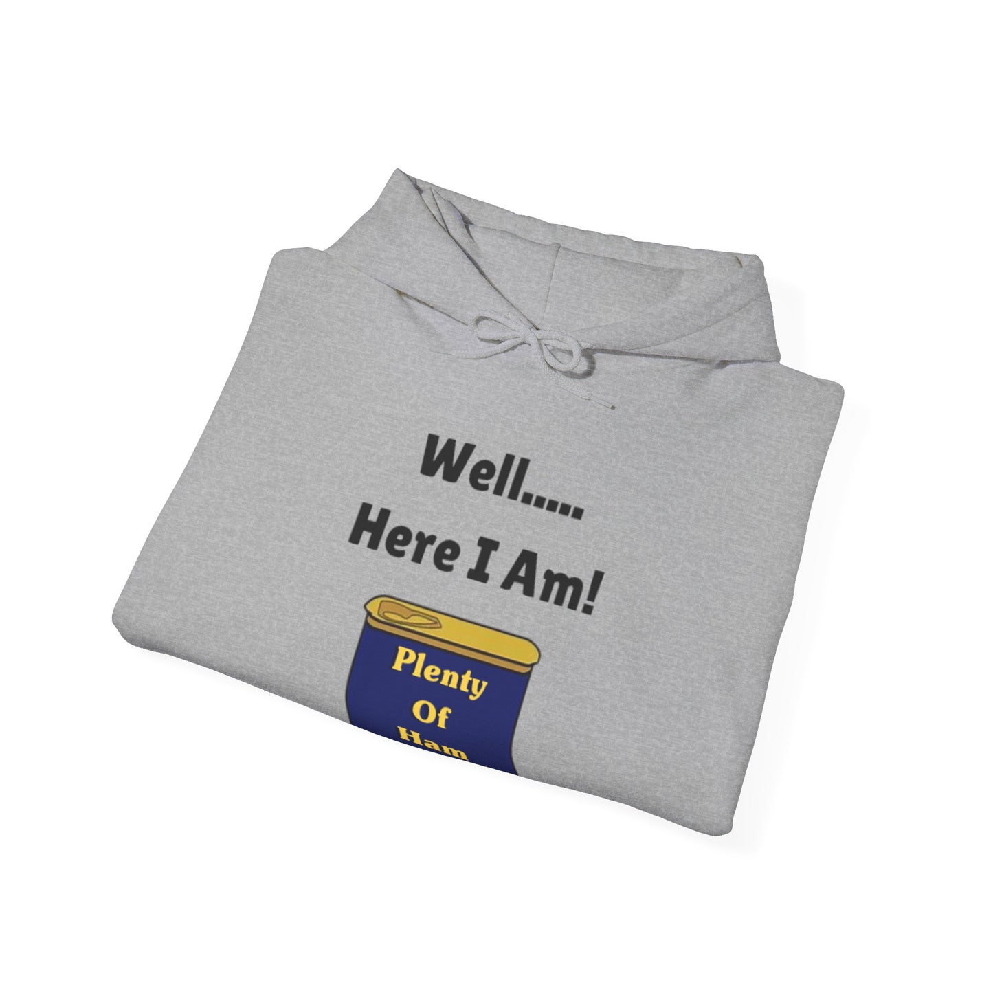 Plenty of Ham Hooded Sweatshirt