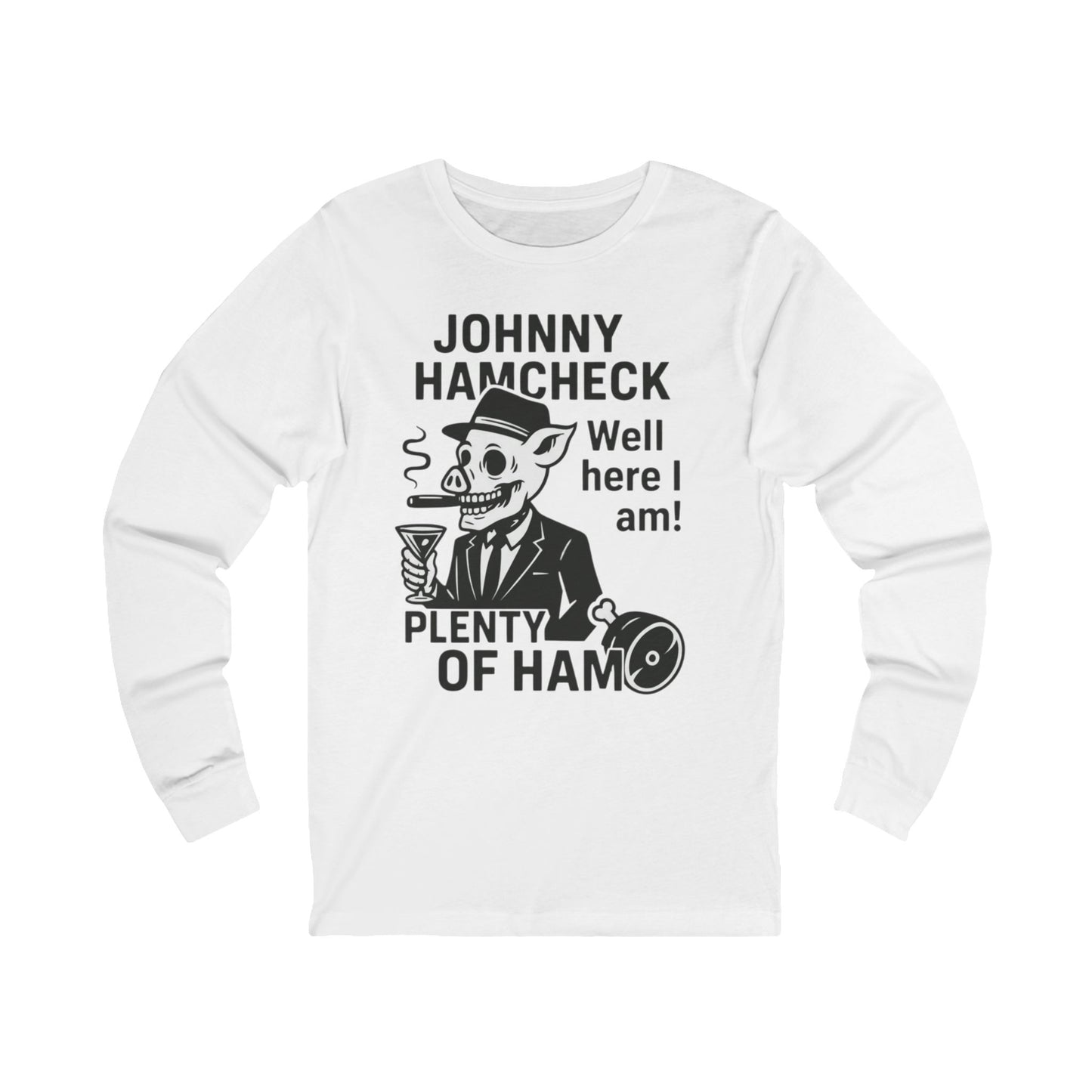 Plenty of Ham - Long Sleeve T-Shirt