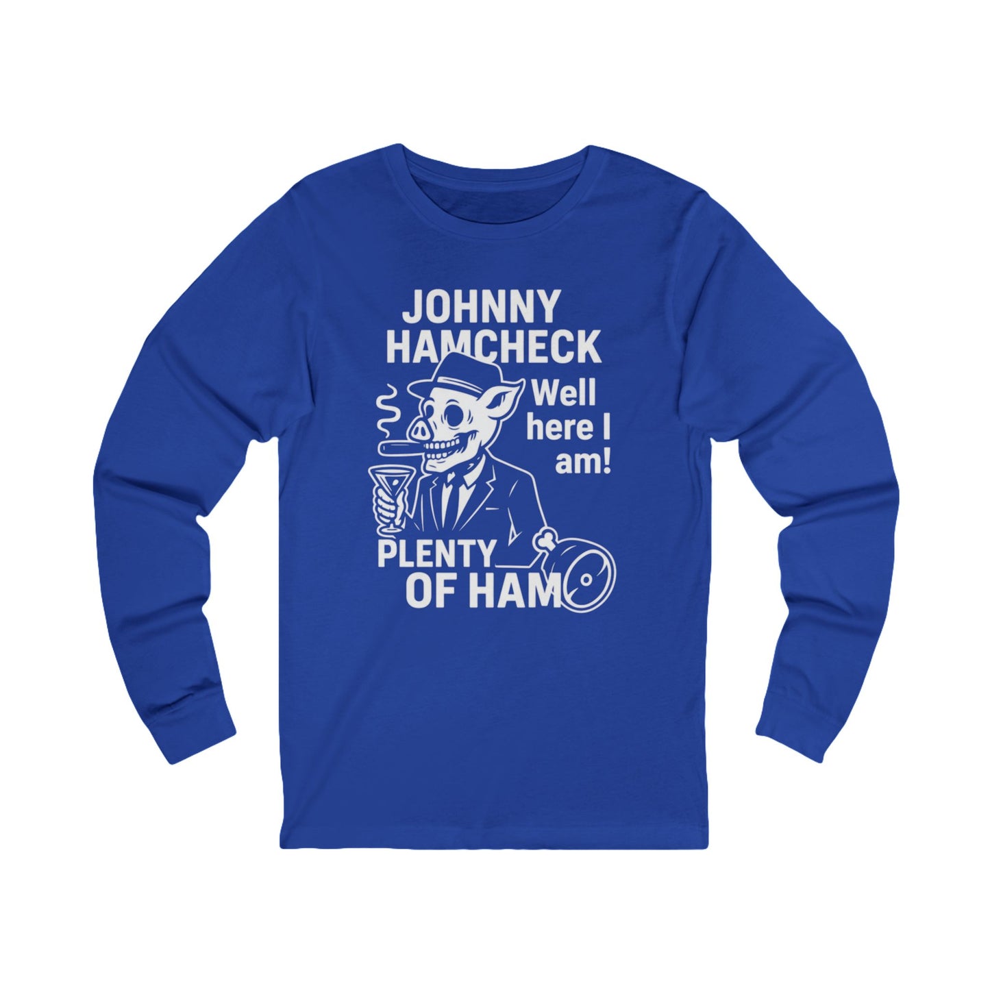 Plenty of Ham - Long Sleeve T-Shirt
