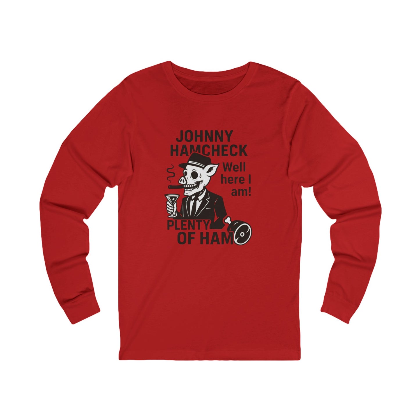 Plenty of Ham - Long Sleeve T-Shirt