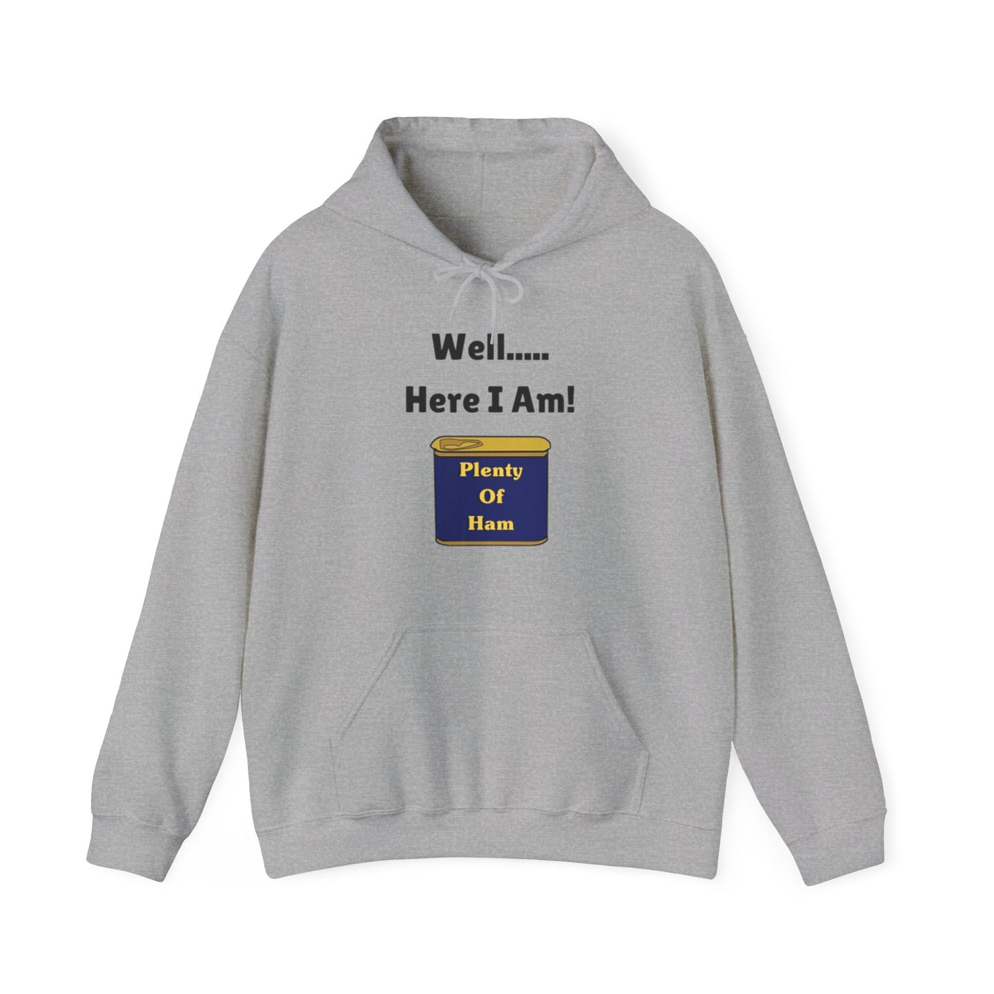 Plenty of Ham Hooded Sweatshirt